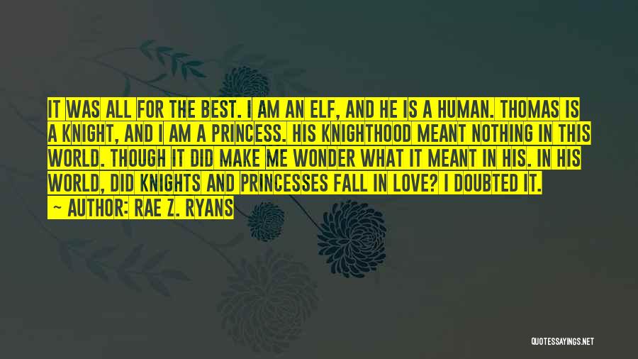 Knights And Love Quotes By Rae Z. Ryans
