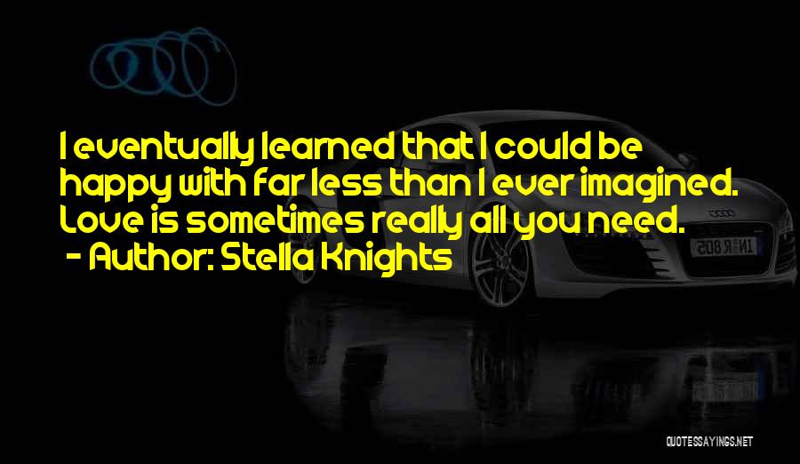 Knights And Love Quotes By Stella Knights