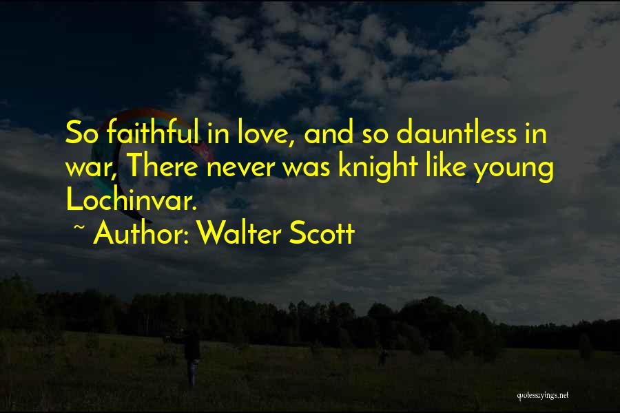 Knights And Love Quotes By Walter Scott