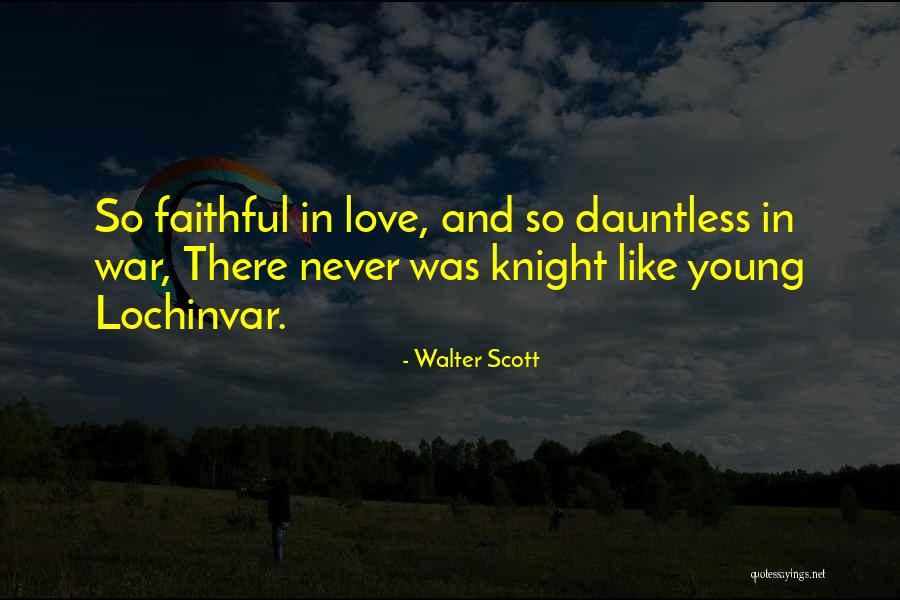 Knights And Love Quotes By Walter Scott