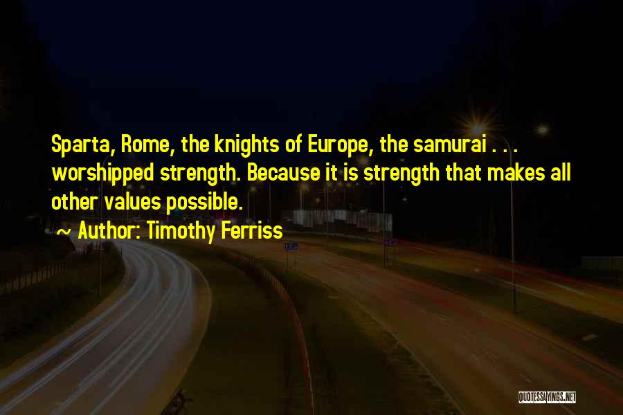 Knights And Samurai Quotes By Timothy Ferriss