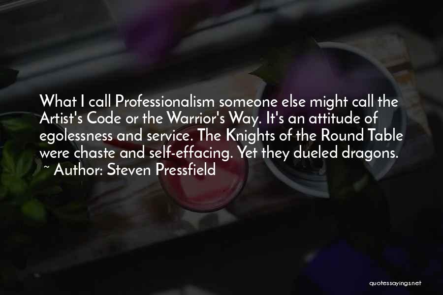 Knights Of The Round Table Quotes By Steven Pressfield
