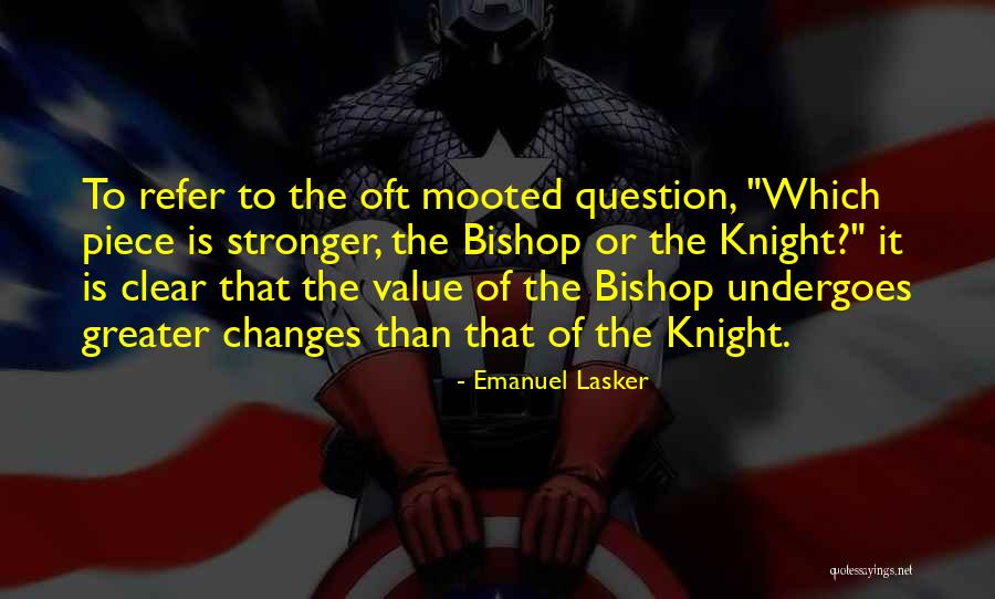 Knights Quotes By Emanuel Lasker Knights Quotes By Emanuel Lasker