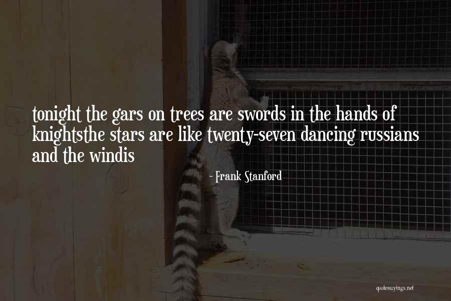 Knights Quotes By Frank Stanford Knights Quotes By Frank Stanford