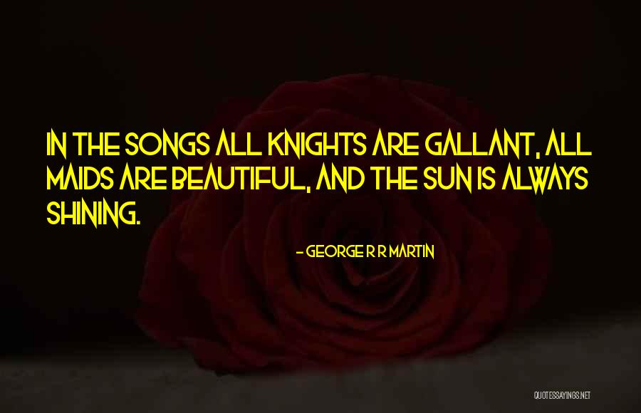 Knights Quotes By George R R Martin Knights Quotes By George R R Martin