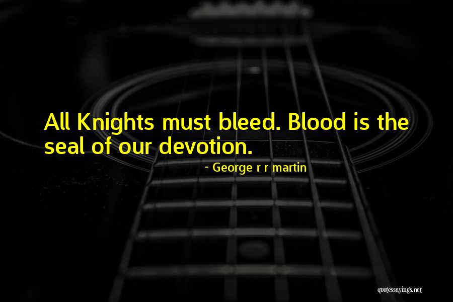 Knights Quotes By George R R Martin Knights Quotes By George R R Martin