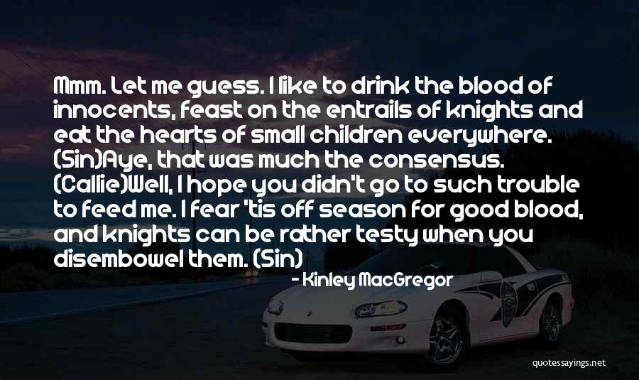 Knights Quotes By Kinley MacGregor Knights Quotes By Kinley MacGregor