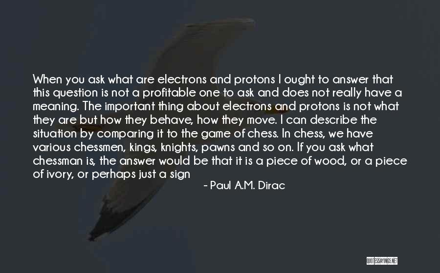 Knights Quotes By Paul A.M. Dirac Knights Quotes By Paul A.M. Dirac