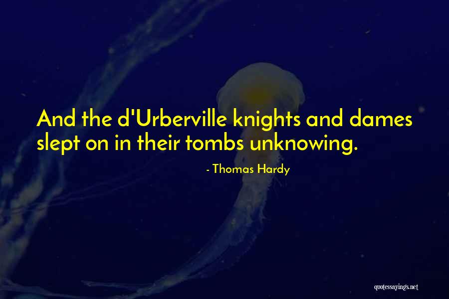 Knights Quotes By Thomas Hardy Knights Quotes By Thomas Hardy