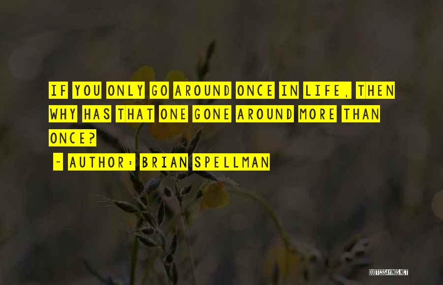 Knikanik Quotes By Brian Spellman