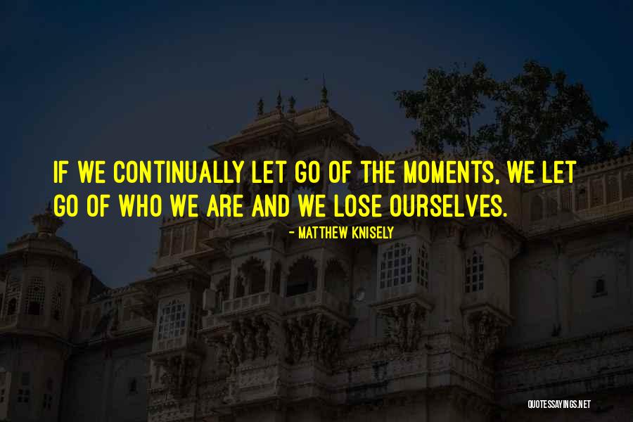 Knisely Quotes By Matthew Knisely Knisely Quotes By Matthew Knisely