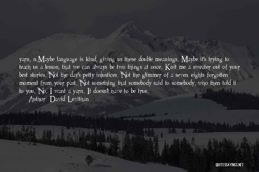 Knit Sweater Quotes By David Levithan