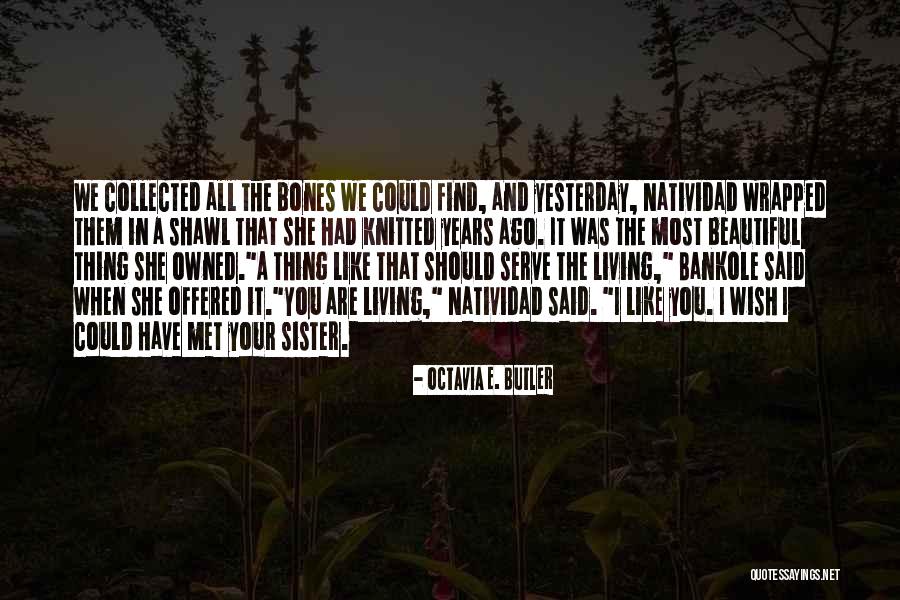 Knitted Gifts Quotes By Octavia E. Butler Knitted Gifts Quotes By Octavia E. Butler