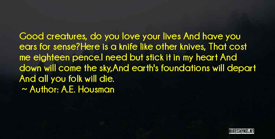 Knives And Love Quotes By A.E. Housman