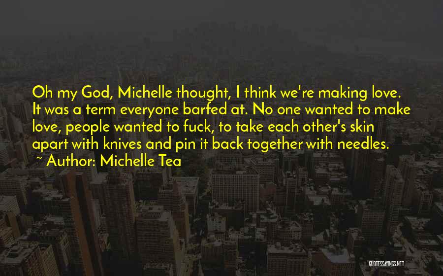 Knives And Love Quotes By Michelle Tea