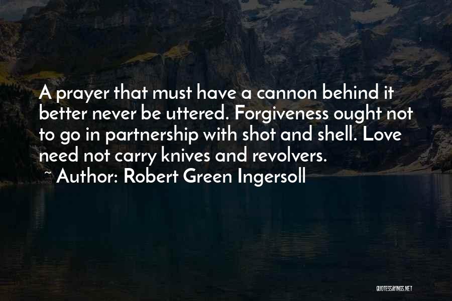 Knives And Love Quotes By Robert Green Ingersoll