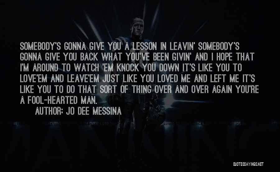 Knock Me Down I'll Get Back Up Quotes By Jo Dee Messina