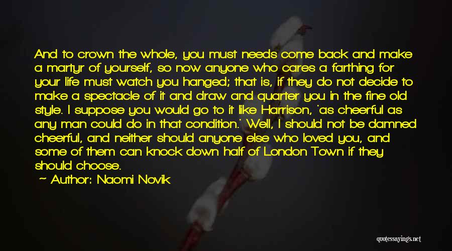 Knock Me Down I'll Get Back Up Quotes By Naomi Novik