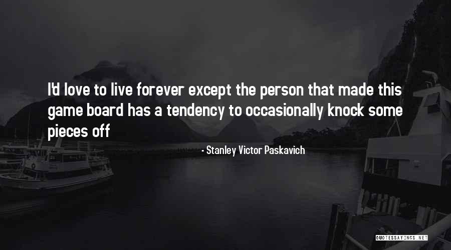 Knock Off Quotes By Stanley Victor Paskavich Knock Off Quotes By Stanley Victor Paskavich