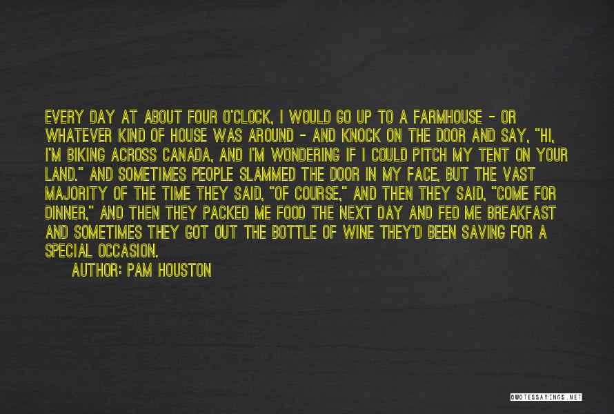 Knock Off Time Quotes By Pam Houston