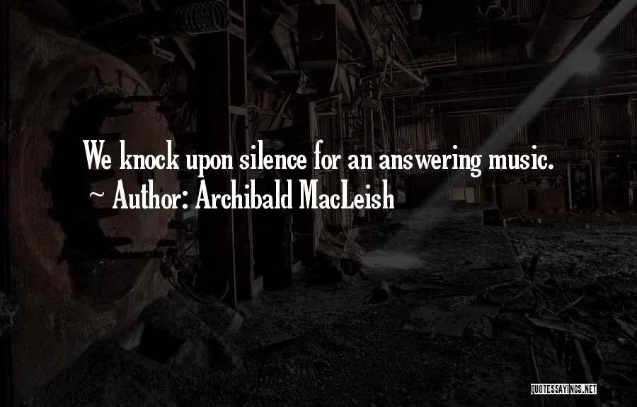 Knock Quotes By Archibald MacLeish