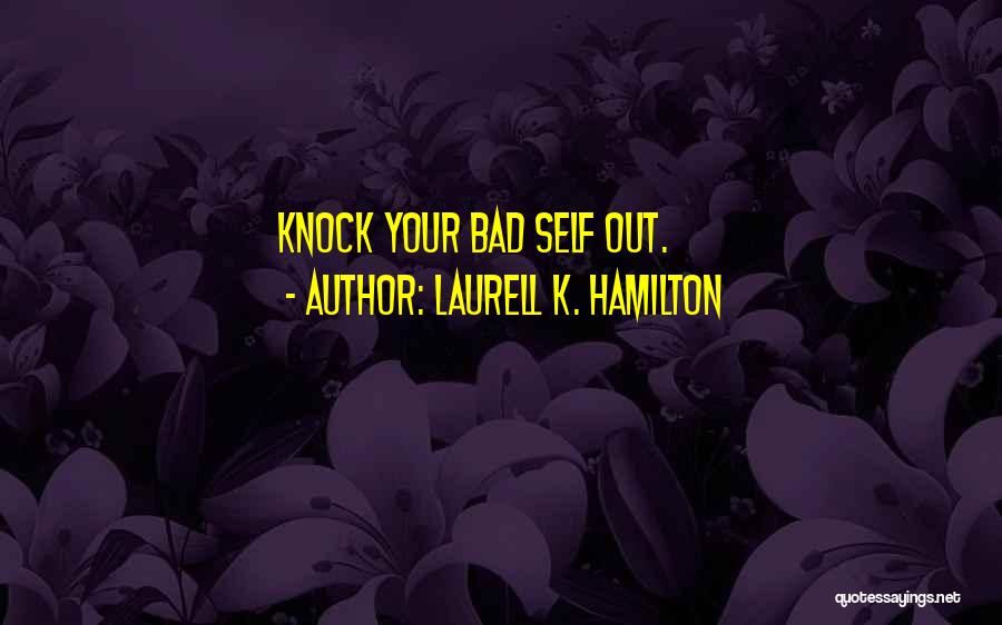 Knock Quotes By Laurell K. Hamilton
