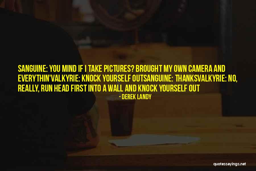 Knock Yourself Out Quotes By Derek Landy Knock Yourself Out Quotes By Derek Landy