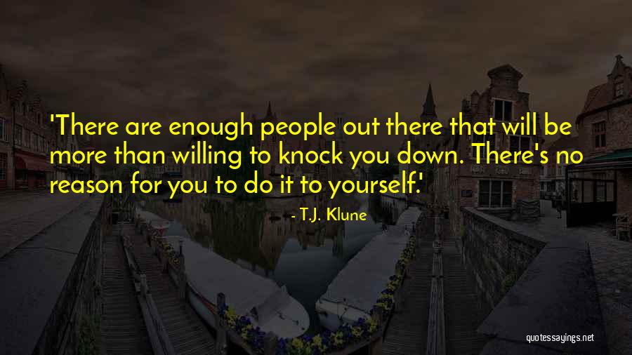 Knock Yourself Out Quotes By T.J. Klune Knock Yourself Out Quotes By T.J. Klune