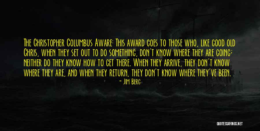 Knockabout Guys Quotes By Jim Berg Knockabout Guys Quotes By Jim Berg