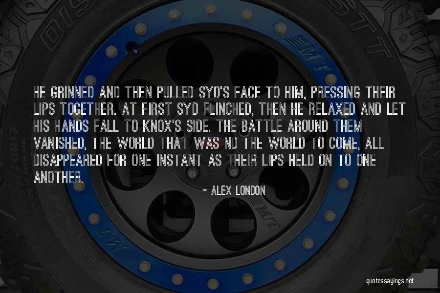Knockaround Guys Quotes By Alex London Knockaround Guys Quotes By Alex London