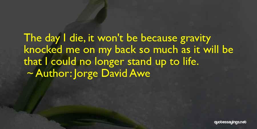 Knocked Back Quotes By Jorge David Awe
