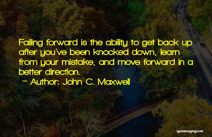 Knocked Down And Get Up Quotes By John C. Maxwell