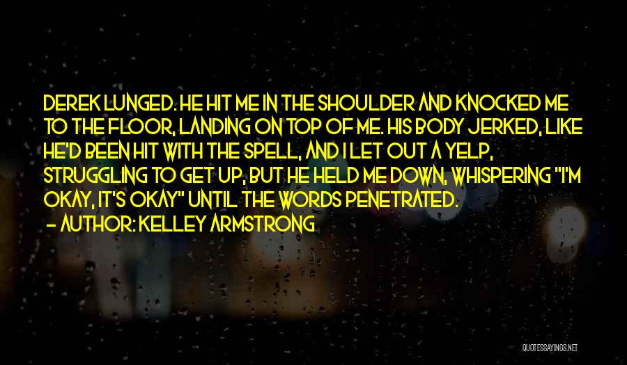 Knocked Down And Get Up Quotes By Kelley Armstrong