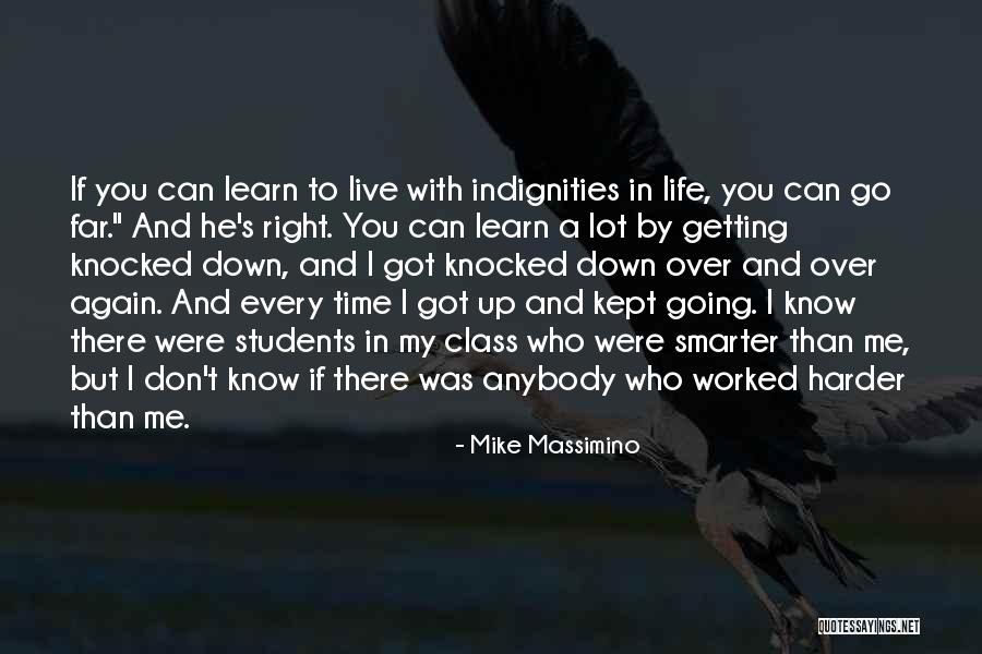 Knocked Down But Getting Up Again Quotes By Mike Massimino Knocked Down But Getting Up Again Quotes By Mike Massimino