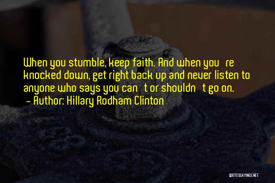 Knocked Down Get Back Up Quotes By Hillary Rodham Clinton