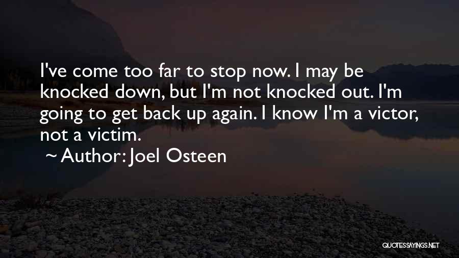 Knocked Down Get Back Up Quotes By Joel Osteen