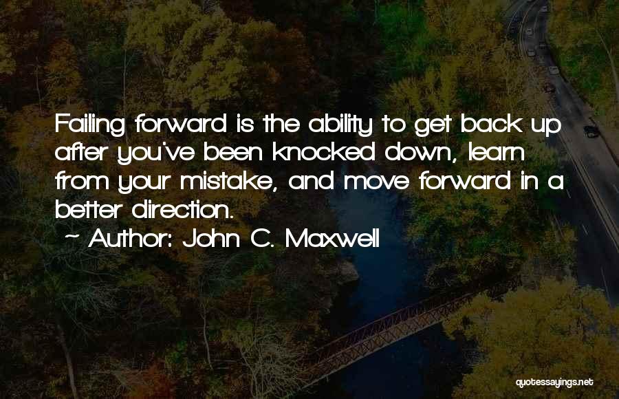 Knocked Down Get Back Up Quotes By John C. Maxwell