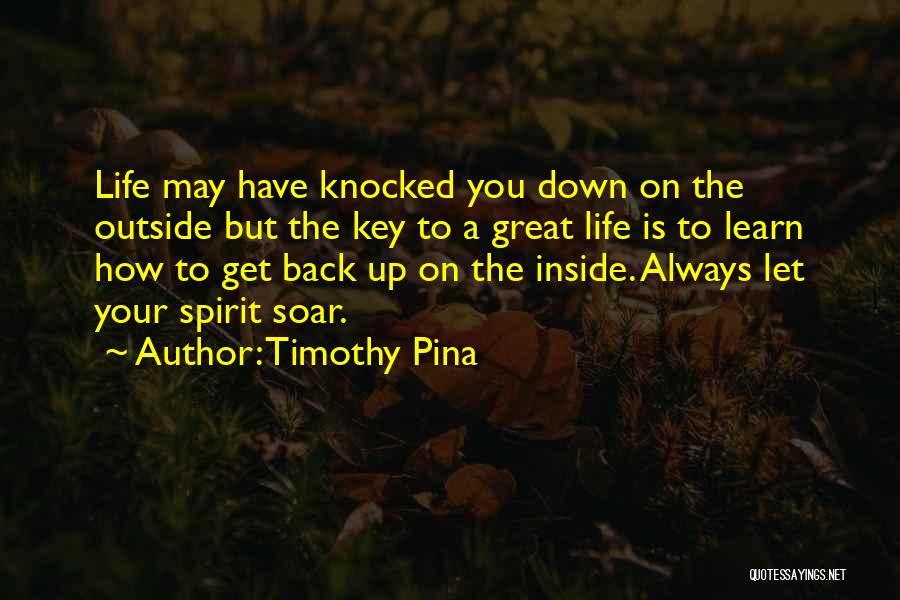 Knocked Down Get Back Up Quotes By Timothy Pina