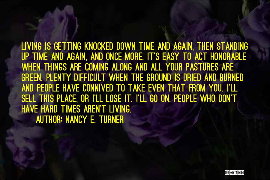 Knocked Down Get Up Again Quotes By Nancy E. Turner