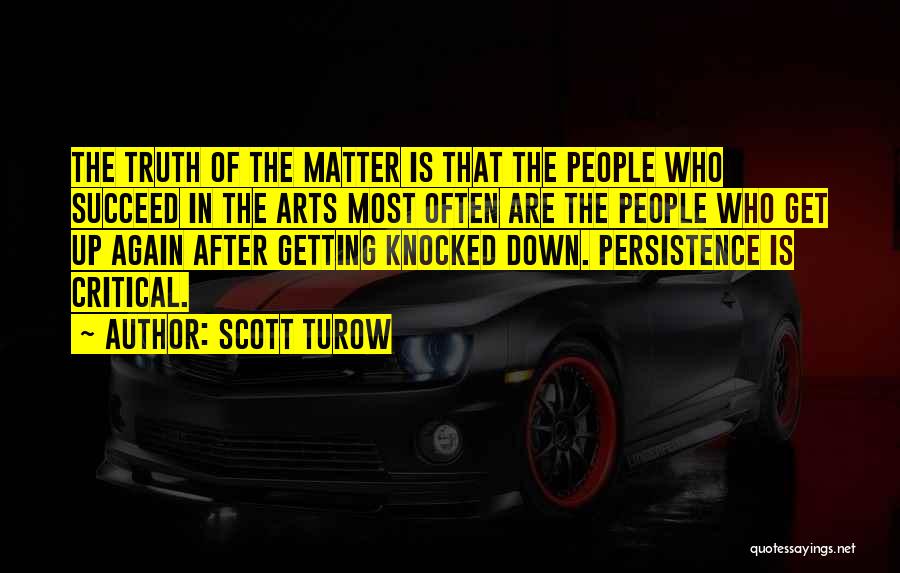 Knocked Down Get Up Again Quotes By Scott Turow