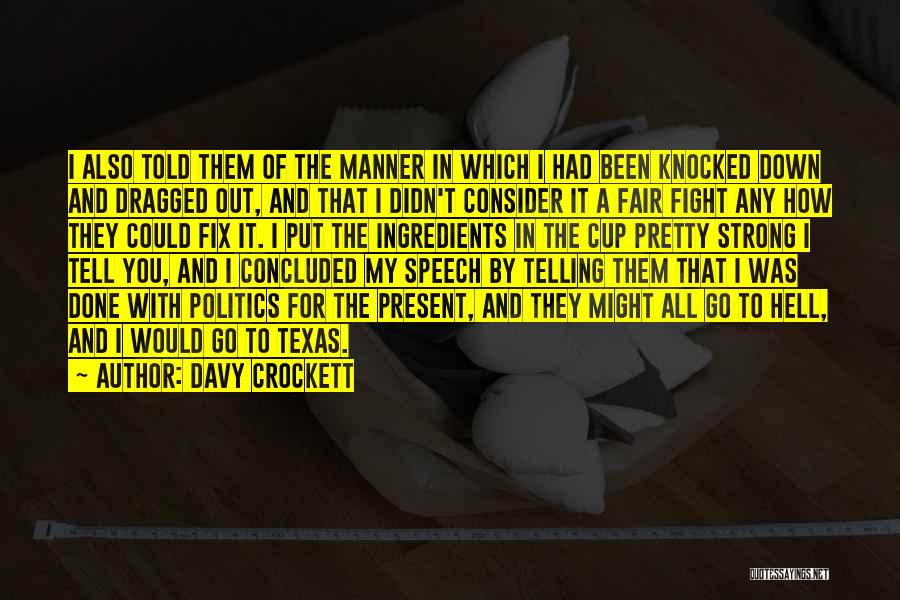 Knocked Down Quotes By Davy Crockett