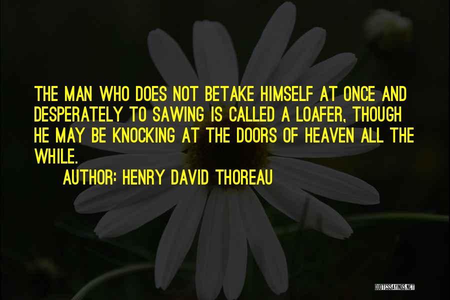 Knocking Off Work Quotes By Henry David Thoreau