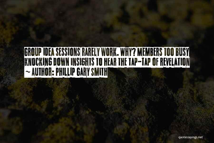 Knocking Off Work Quotes By Phillip Gary Smith