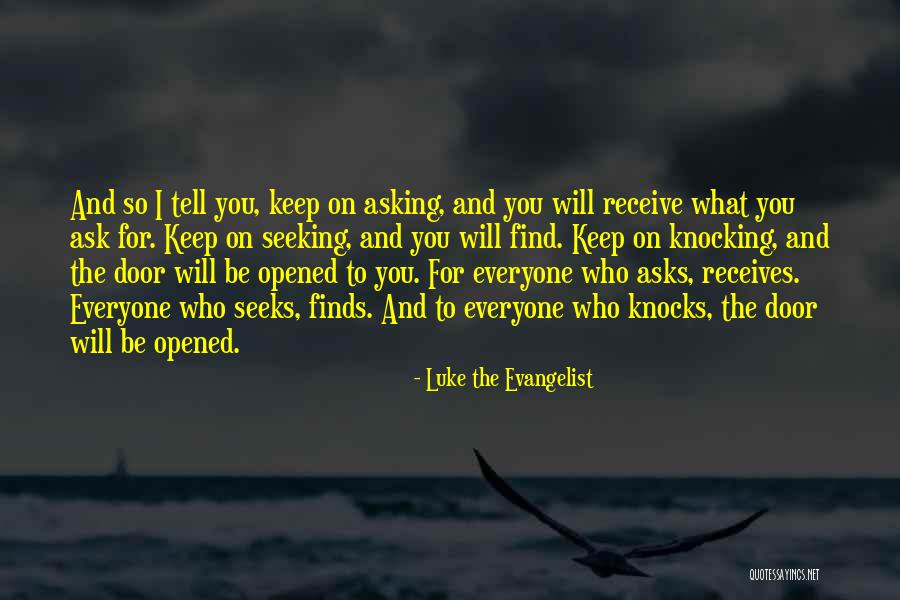 Knocking On The Door Quotes By Luke The Evangelist Knocking On The Door Quotes By Luke The Evangelist