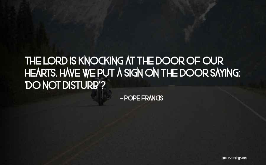 Knocking On The Door Quotes By Pope Francis Knocking On The Door Quotes By Pope Francis
