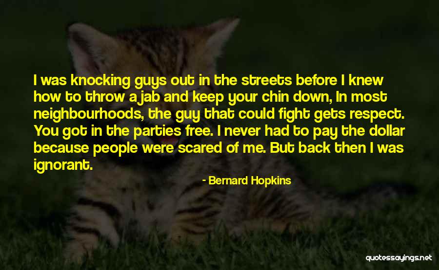 Knocking You Down Quotes By Bernard Hopkins Knocking You Down Quotes By Bernard Hopkins