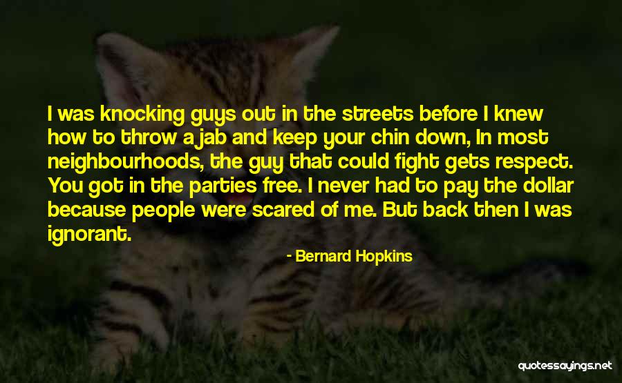 Knocking You Down Quotes By Bernard Hopkins