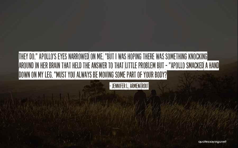 Knocking You Down Quotes By Jennifer L. Armentrout Knocking You Down Quotes By Jennifer L. Armentrout