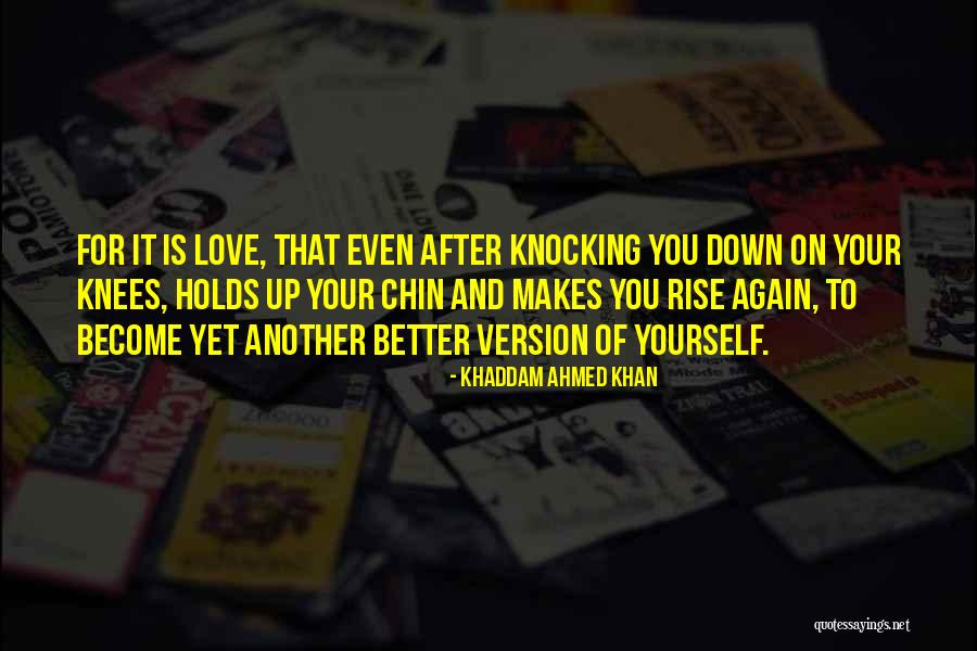 Knocking You Down Quotes By Khaddam Ahmed Khan