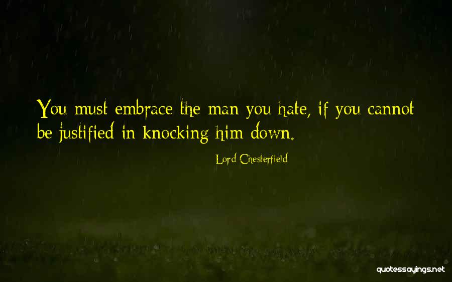 Knocking You Down Quotes By Lord Chesterfield Knocking You Down Quotes By Lord Chesterfield